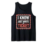 I Know Just Write The Ticket Sarcastic Driver Car |- Tank Top