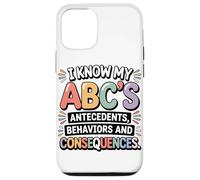 I Know My ABC's Antecedents Behaviors Consequences Case for iPhone 12/12 Pro