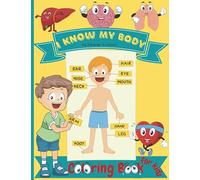 I Know My Body Coloring book for kids: Human Anatomy Body Organs Coloring Book for Children and Kindergarten students