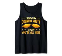 I Know My Cornish Pasty is Why Youre All Here Tank Top