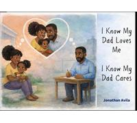 I Know My Dad Loves Me: I Know My Dad Cares