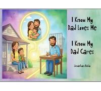 I Know My Dad Loves Me, I Know My Dad Cares