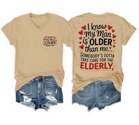 I Know My Man is Older Than Me Shirt Funny Graphic T-Shirt V Neck