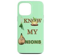 I KNOW MY ONIONS FUNNY Case for iPhone 13 Pro Max