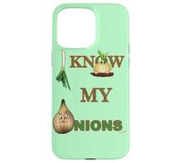 I KNOW MY ONIONS FUNNY Case for iPhone 15 Pro Max