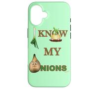I KNOW MY ONIONS FUNNY Case for iPhone 16