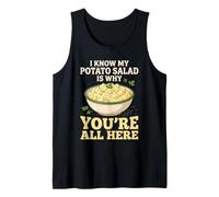 I Know My Potato Salad is Why You Re All Here Tank Top