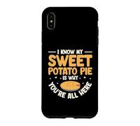I Know My Sweet Potato Pie Is Why Youre All Here Case for iPhone XS Max