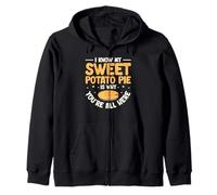 I Know My Sweet Potato Pie Is Why Youre All Here Zip Hoodie