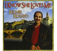 I Know She Loves Me by RICHIE ROSATO (2010-07-27)