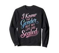 I Know the Gender but My Lips Are Sealed Gender Reveal Sweatshirt
