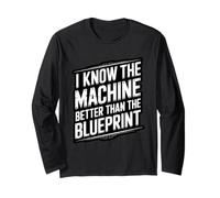 I Know The Machine Better Than Blueprint Millwright Tech Long Sleeve T-Shirt
