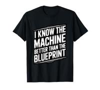 I Know The Machine Better Than Blueprint Millwright Tech T-Shirt