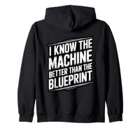 I Know The Machine Better Than Blueprint Millwright Tech Zip Hoodie