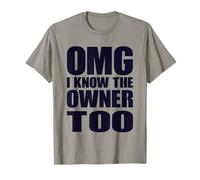 I Know The Owner Too Funny Local Business Support T-Shirt