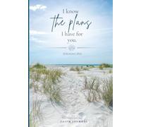 I Know the Plans: Jeremiah 29:11 | A Christian Journal for Reflection & Faith