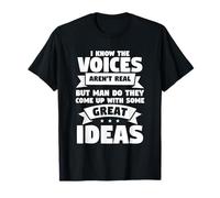 I Know The Voices Aren't Real Funny Sarcastic Humor Lover T-Shirt
