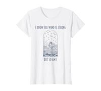 I Know The Wind is Strong But So Am I Female Inner Strength T-Shirt