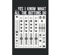 I Know What All The Buttons Do: Audio Lover Notebook | Music Recording Journal | Sound Engineering Notes Gift | Musician Gift Notebook