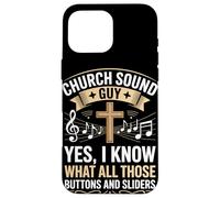 I Know What All Those Buttons And Sliders Do Audio Engineer Case for iPhone 16 Pro Max