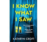 I Know What I Saw: A completely addictive psychological thriller, perfect for summer 2026
