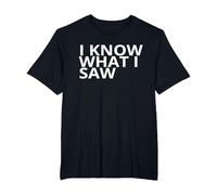 I Know What I Saw Bold Personality T-Shirt, Men's Big and Tall, Black, 2X Tall
