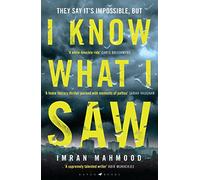 I Know What I Saw: The gripping new thriller from the author of BBC1's YOU DON'T KNOW ME