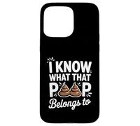 I Know What That Poop Belongs To Funny Zoologist Case for iPhone 15 Pro Max