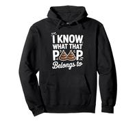 I Know What That Poop Belongs To Funny Zoologist Pullover Hoodie