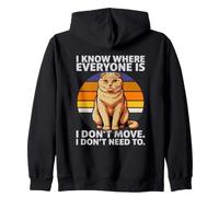 I Know Where Everyone Is I Don't Move Cat Humor Zip Hoodie