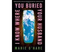 I Know Where You Buried Your Husband
