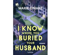 Frauke Meier Ma I Know Where You Buried Your Husband: Ein Pageturner (Paperback)