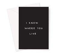 I Know Where You Live Greeting Card | Funny New Home Card For Friend Moving Home, Congratulations On Your New Home, Funny Housewarming Card For Couple, Friends Or Family