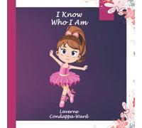 I Know Who I Am: Positive Affirmations from A-Z for Girls