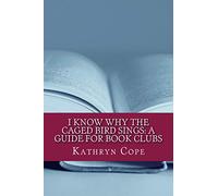 I Know Why the Caged Bird Sings: A Guide for Book Clubs: 14 (Study Guides for Book Clubs)