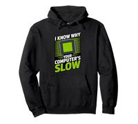 I Know Why Your Computer’s Slow IT Technical Engineer Pullover Hoodie