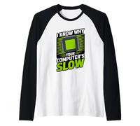 I Know Why Your Computer’s Slow IT Technical Engineer Raglan Baseball Tee