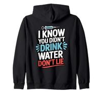 I Know You Didn't Drink Water Don't Lie Phlebotomist Zip Hoodie
