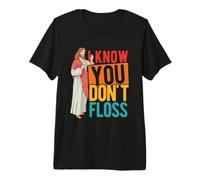I Know You Don't Floss Dental Hygienist Humor Premium T-Shirt