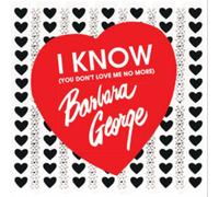 Barbara George - I Know (You Don't Love Me No More)