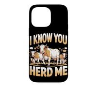 I Know You Herd Me Farm Life Cattle Cow Pun Case for iPhone 14 Pro Max