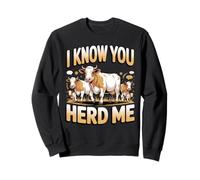 I Know You Herd Me Farm Life Cattle Cow Pun Sweatshirt