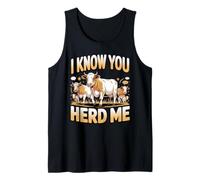 I Know You Herd Me Farm Life Cattle Cow Pun Tank Top