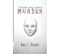 I Know You Like a Murder