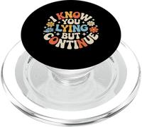 I Know You Lying But Continue Comeback Sarcasm |- PopSockets PopGrip for MagSafe