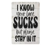 I Know Your Lane Sucks But Please Stay In It Metal Wall Art Metal Plaque 12X16 Inch - Funny Driving Quote Wall Decor For Office Or Garage