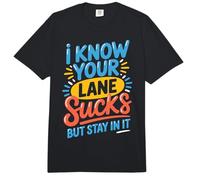 I Know Your Lane Sucks But Stay in It Comfort Colors Adult Heavyweight T-Shirt