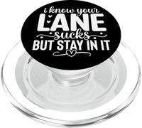 I Know Your Lane Sucks But Stay In It PopSockets PopGrip for MagSafe