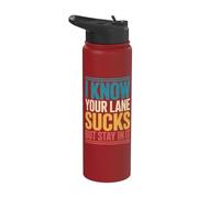 I Know Your Lane Sucks But Stay in It Stainless Steel Insulated Water Bottle