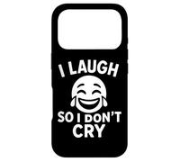 I Laugh So I Don’t Cry Funny Coping Quote Case for iPhone 17 Pro